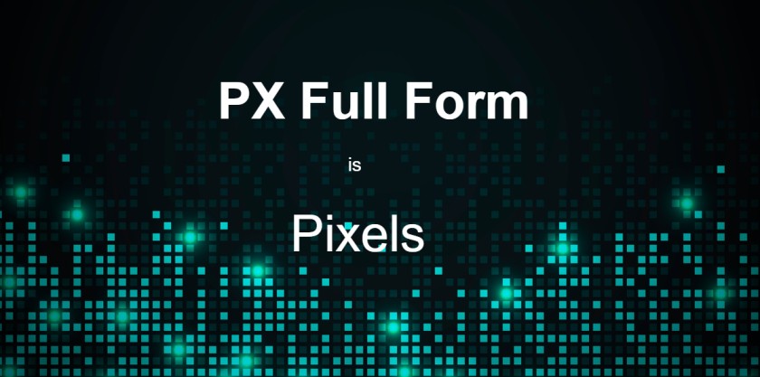 PX Full Form